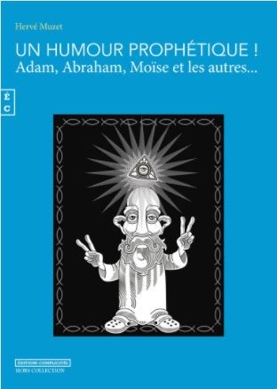  "Un humour prophétique", Le nouveau livre d'Hervé Muzet
